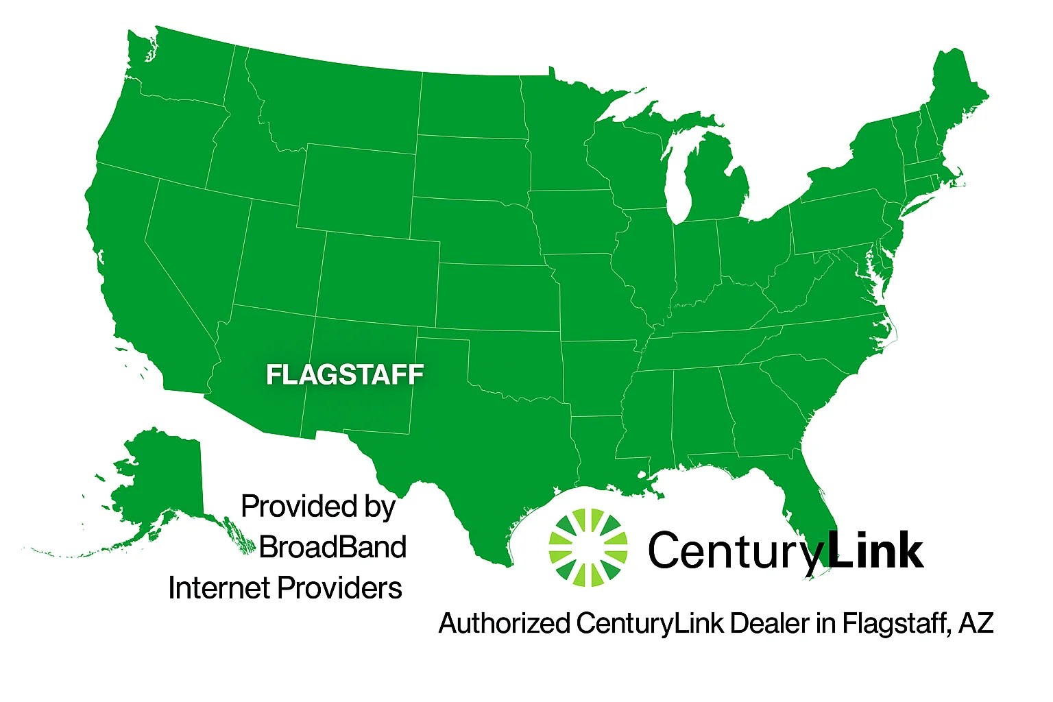 Map of the United States in CenturyLink green, highlighting Flagstaff, Arizona, with white text labeling “FLAGSTAFF.” The map includes Alaska and Hawaii in the bottom left. Below the map are the words “Provided by BroadBand Internet Providers” and the CenturyLink logo with the text “Authorized CenturyLink Dealer in Flagstaff, AZ.”